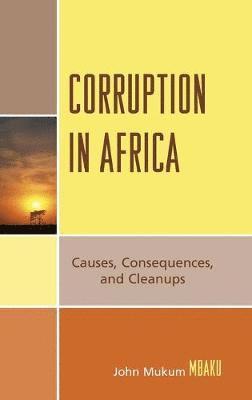 John Mukum Mbaku - Corruption in Africa, Inbunden