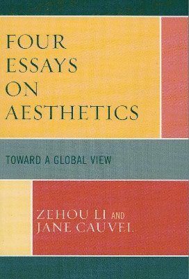 Zehou Li, Jane Cauvel - Four Essays on Aesthetics, Häftad