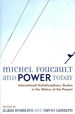 David A. Gabbard, Alain Beaulieu, David a. Gabbard - Michel Foucault and Power Today, Häftad