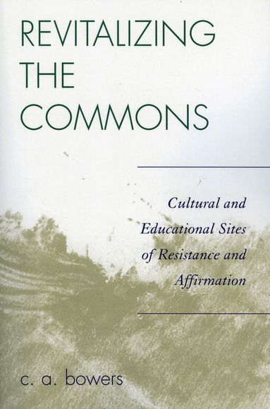 C. A. Bowers - Revitalizing the Commons, Häftad