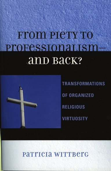 bokomslag From Piety to Professionalism D and Back?