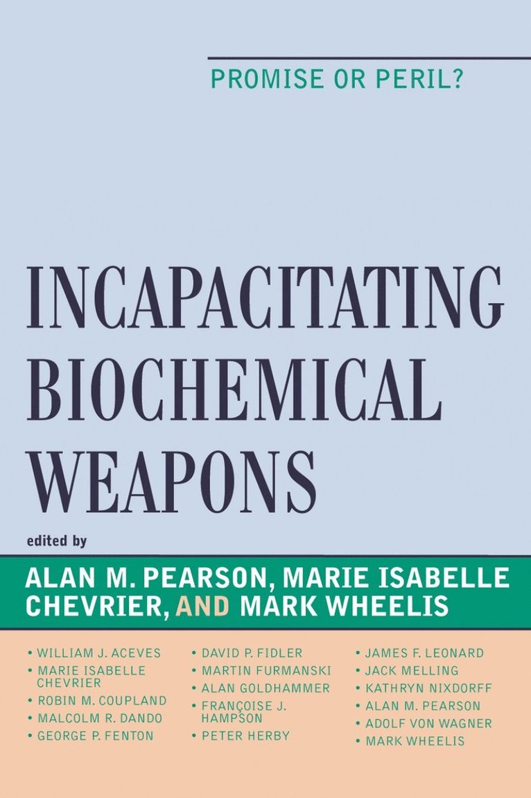 Alan Pearson, Marie Chevrier, Mark Wheelis - Incapacitating Biochemical Weapons, Häftad