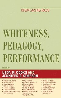 bokomslag Whiteness, Pedagogy, Performance