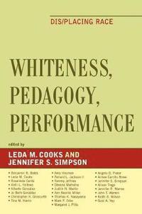 bokomslag Whiteness, Pedagogy, Performance