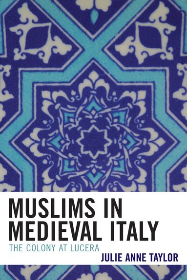Julie Taylor - Muslims in Medieval Italy, Häftad