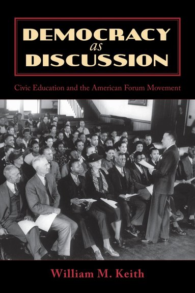 William M. Keith - Democracy as Discussion, Inbunden