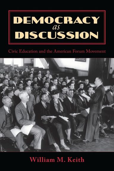 William M. Keith - Democracy as Discussion, Häftad