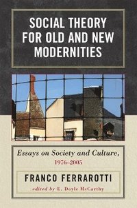 bokomslag Social Theory for Old and New Modernities