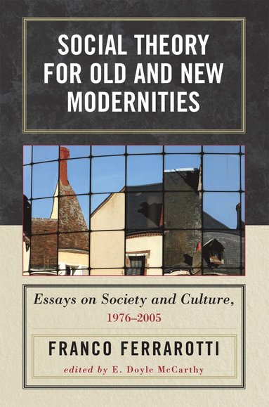 bokomslag Social Theory for Old and New Modernities