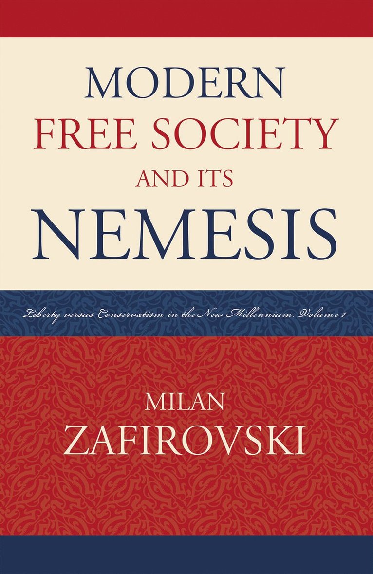 Milan Zafirovski - Modern Free Society and Its Nemesis, Inbunden