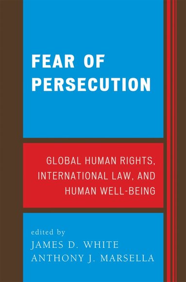 James D. White, Anthony J. Marsella - Fear of Persecution, Häftad