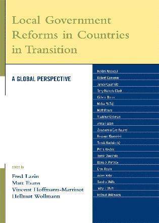 Fred A. Lazin, Matt Evans, Vincent Hoffmann-Martinot, Hellmut Wollmann - Local Government Reforms in Countries in Transition, Häftad