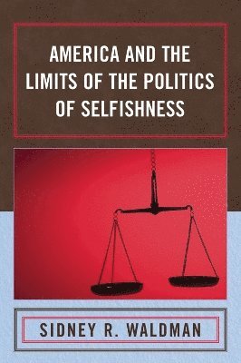 America and the Limits of the Politics of Selfishness