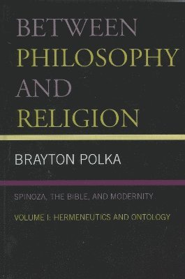 Brayton Polka - Between Philosophy and Religion, Vol. I, Inbunden