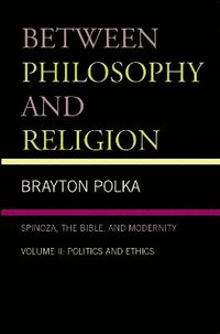 bokomslag Between Philosophy and Religion, Vol. II