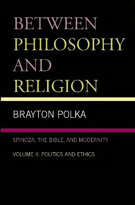 Brayton Polka - Between Philosophy and Religion, Vol. II, Inbunden