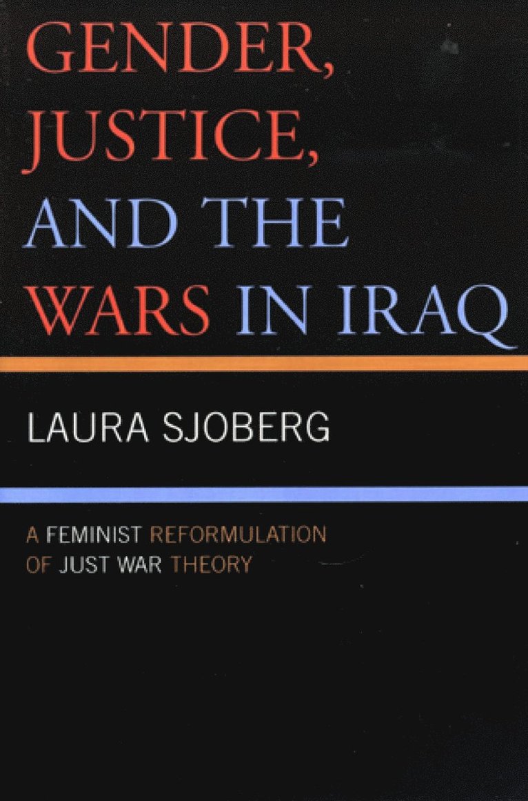 Laura Sjoberg - Gender, Justice, and the Wars in Iraq, Häftad