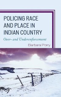 bokomslag Policing Race and Place in Indian Country