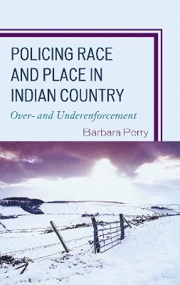 Policing Race and Place in Indian Country 1