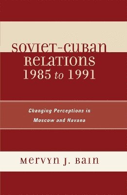 Soviet-Cuban Relations 1985 to 1991 1