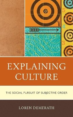 Loren Demerath - Explaining Culture, Inbunden