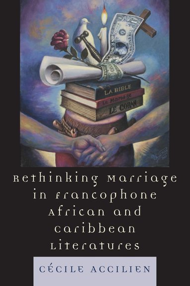 bokomslag Rethinking Marriage in Francophone African and Caribbean Literatures