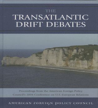 American Foreign Policy Council - TransAtlantic Drift Debates, Inbunden