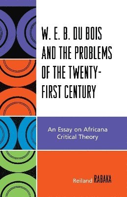 W.E.B. Du Bois and the Problems of the Twenty-First Century 1