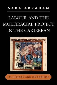 bokomslag Labour and the Multiracial Project in the Caribbean