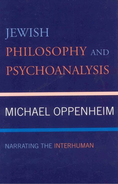 Michael Oppenheim - Jewish Philosophy and Psychoanalysis, Inbunden