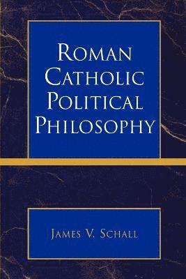 Roman Catholic Political Philosophy 1