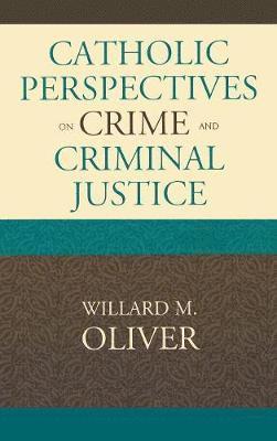 Catholic Perspectives on Crime and Criminal Justice 1