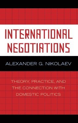 Alexander G. Nikolaev - International Negotiations, Inbunden