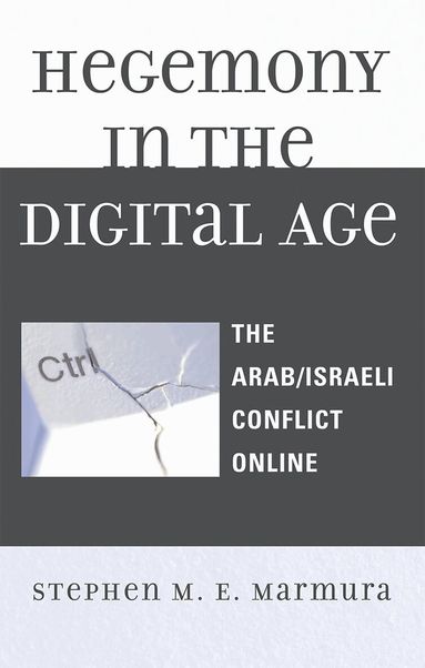 Stephen M. E. Marmura - Hegemony in the Digital Age, Inbunden