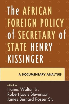 The African Foreign Policy of Secretary of State Henry Kissinger 1