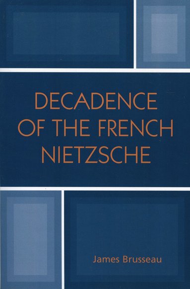 bokomslag Decadence of the French Nietzsche