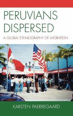 Karsten Paerregaard - Peruvians Dispersed, Inbunden