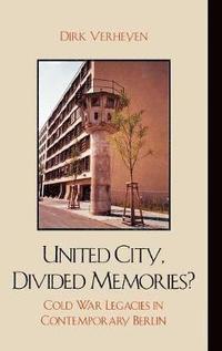bokomslag United City, Divided Memories?