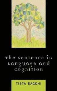 bokomslag The Sentence in Language and Cognition