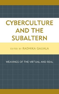 Radhika Gajjala - Cyberculture and the Subaltern, Inbunden