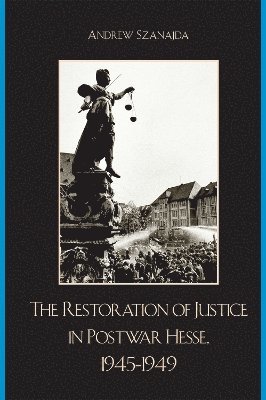 The Restoration of Justice in Postwar Hesse, 1945-1949 1