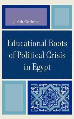 bokomslag Educational Roots of Political Crisis in Egypt