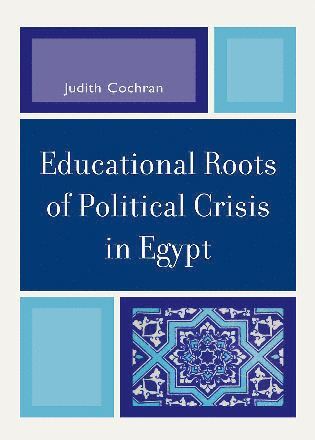 bokomslag Educational Roots of Political Crisis in Egypt