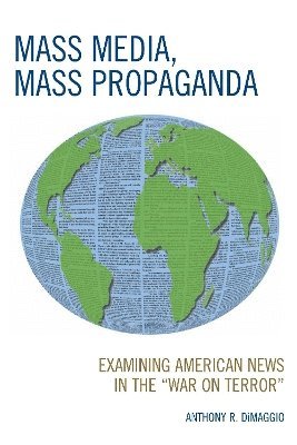 Anthony DiMaggio, Anthony Dimaggio - Mass Media, Mass Propaganda, Häftad