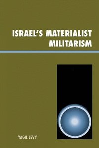 bokomslag Israel's Materialist Militarism