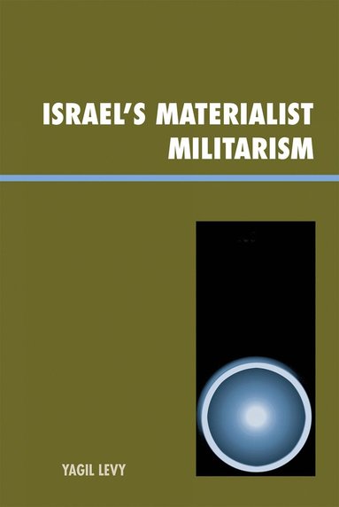 bokomslag Israel's Materialist Militarism