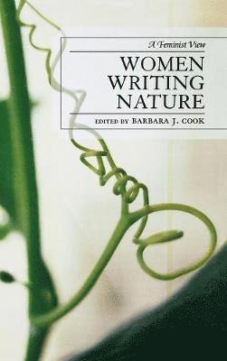 Barbara Cook - Women Writing Nature, Inbunden