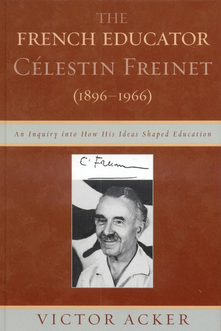 Victor Acker - French Educator Celestin Freinet (1896-1966), Inbunden