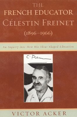 The French Educator Celestin Freinet (1896-1966) 1