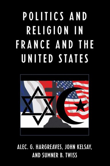 bokomslag Politics and Religion in the United States and France